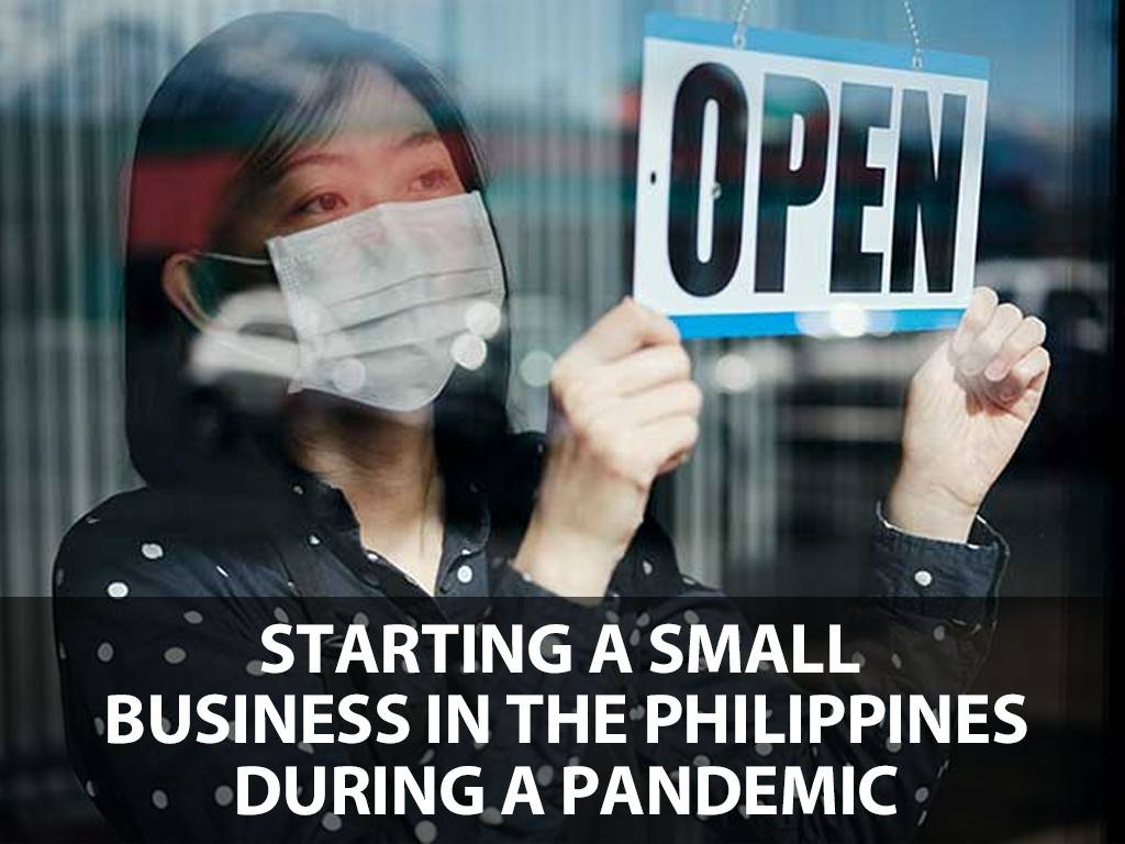 STARTING A SMALL BUSINESS IN THE PHILIPPINES DURING A PANDEMIC